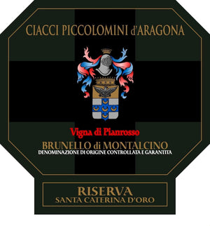 2016 Ciacci Piccolomini d'Aragona Brunello di Montalcino Pianrosso Riserva Santa Caterina d'Oro DOCG