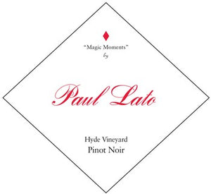 Paul Lato Pinot Noir Magic Moments Hyde Vineyard