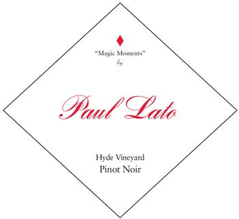 Paul Lato Pinot Noir Magic Moments Hyde Vineyard
