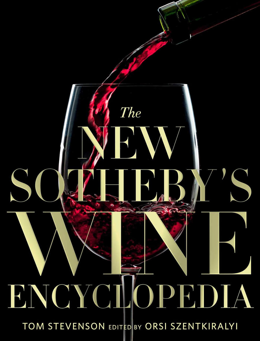 The New Sotheby's Wine Encyclopedia by Tom Stevenson Edited by Orsi Szentkiralyi