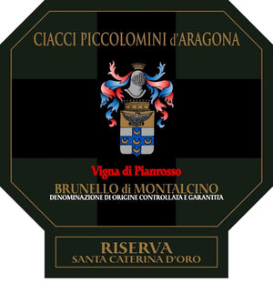2015 Ciacci Piccolomini d'Aragona Brunello di Montalcino Pianrosso Riserva Santa Caterina d'Oro DOCG